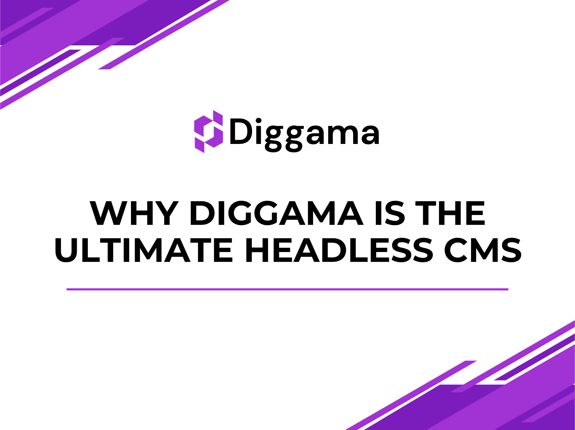 Why Diggama is the ultimate headless CMS for structured, scalable websites