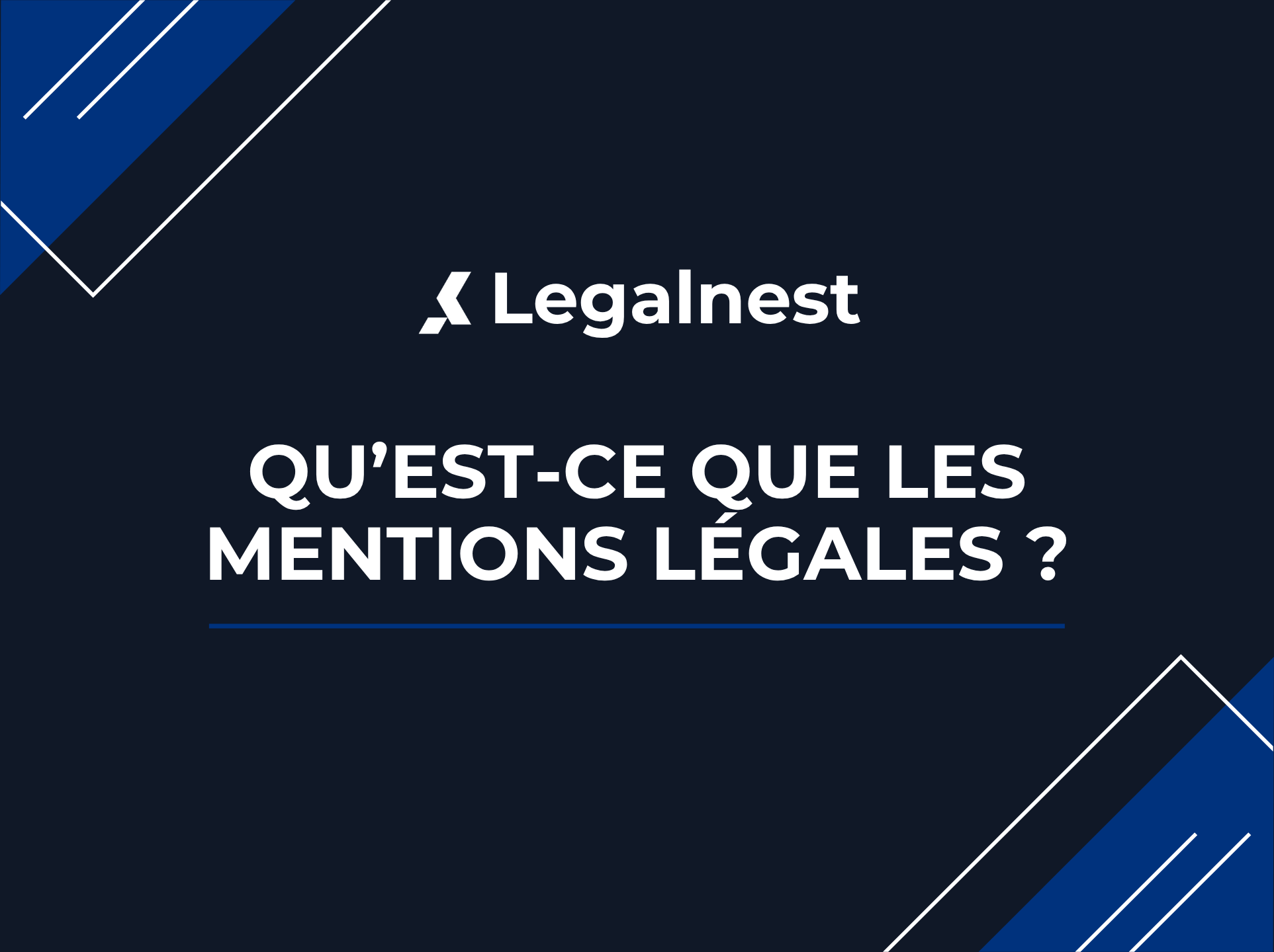 Mentions légales : pourquoi elles sont obligatoires (et utiles) pour votre site
