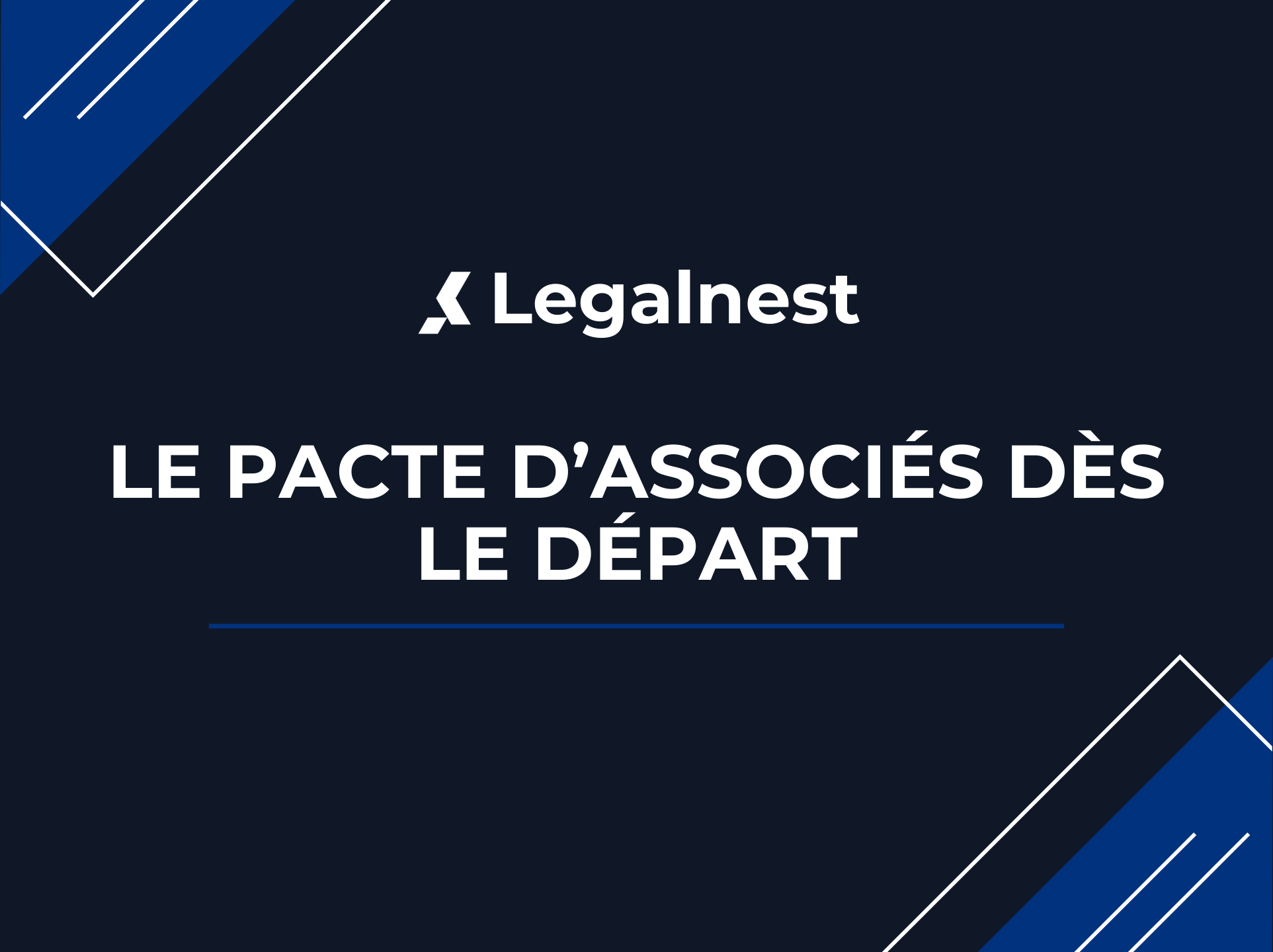 Le pacte d’associés : l’accord à ne jamais oublier quand on lance une boîte