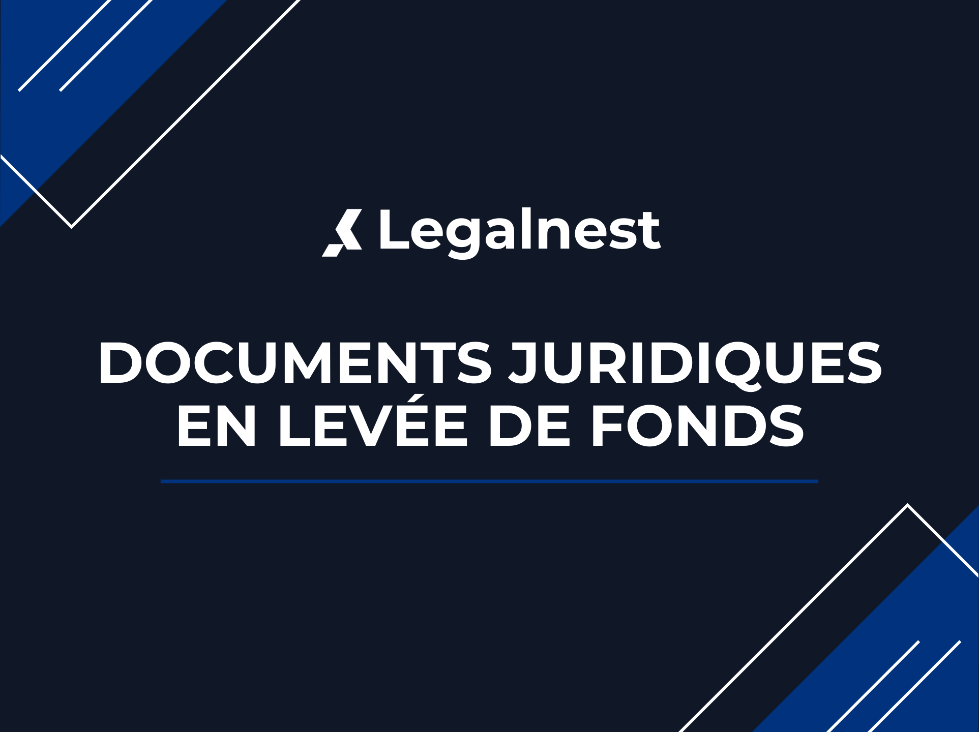 Levée de fonds : les documents juridiques à préparer avant d’accueillir des investisseurs
