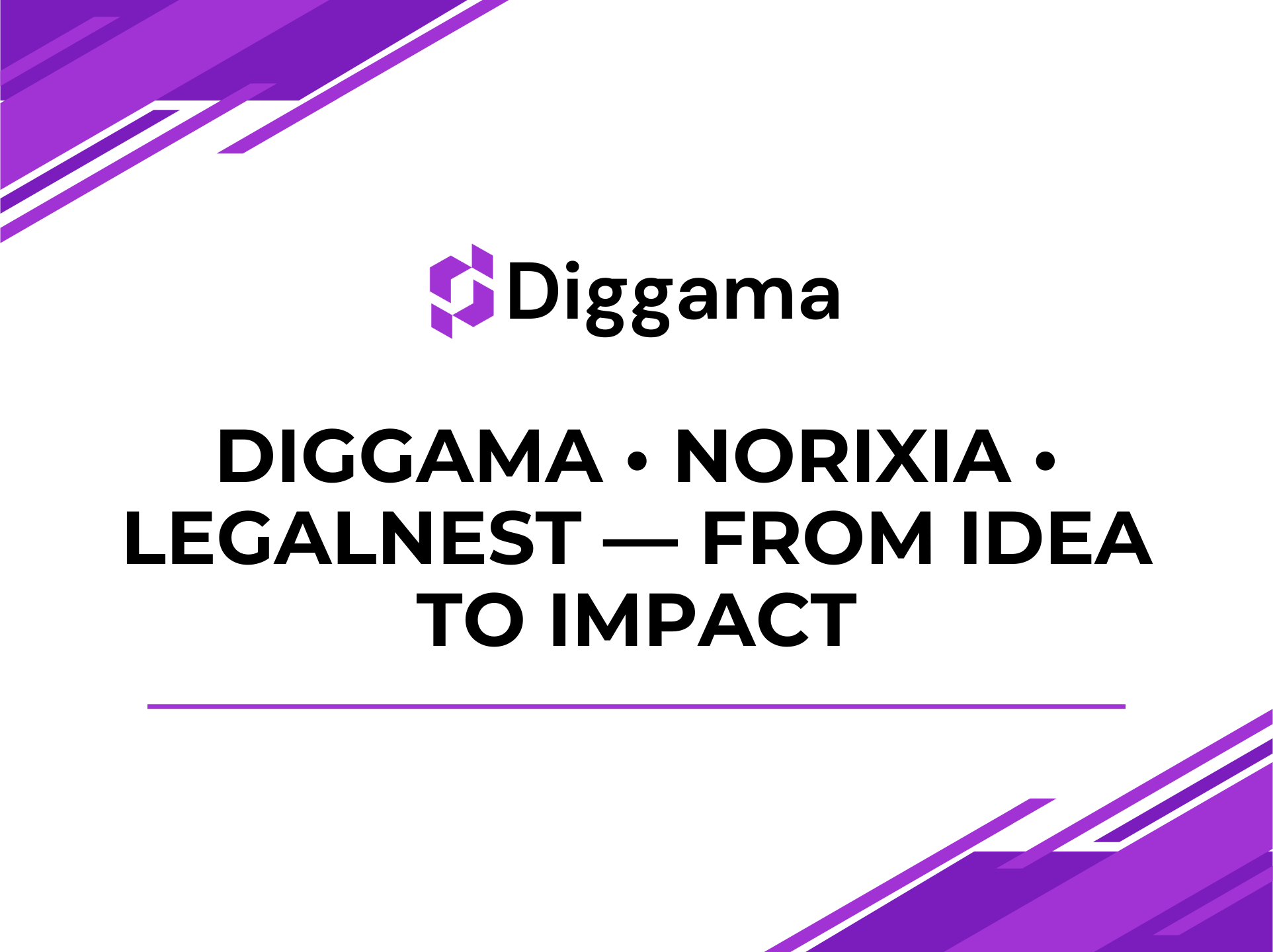 Build, grow, and secure your business with Diggama, Norixia, and LegalNest 🚀