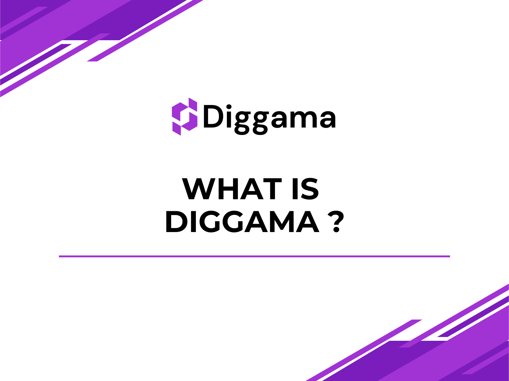 What is Diggama ?