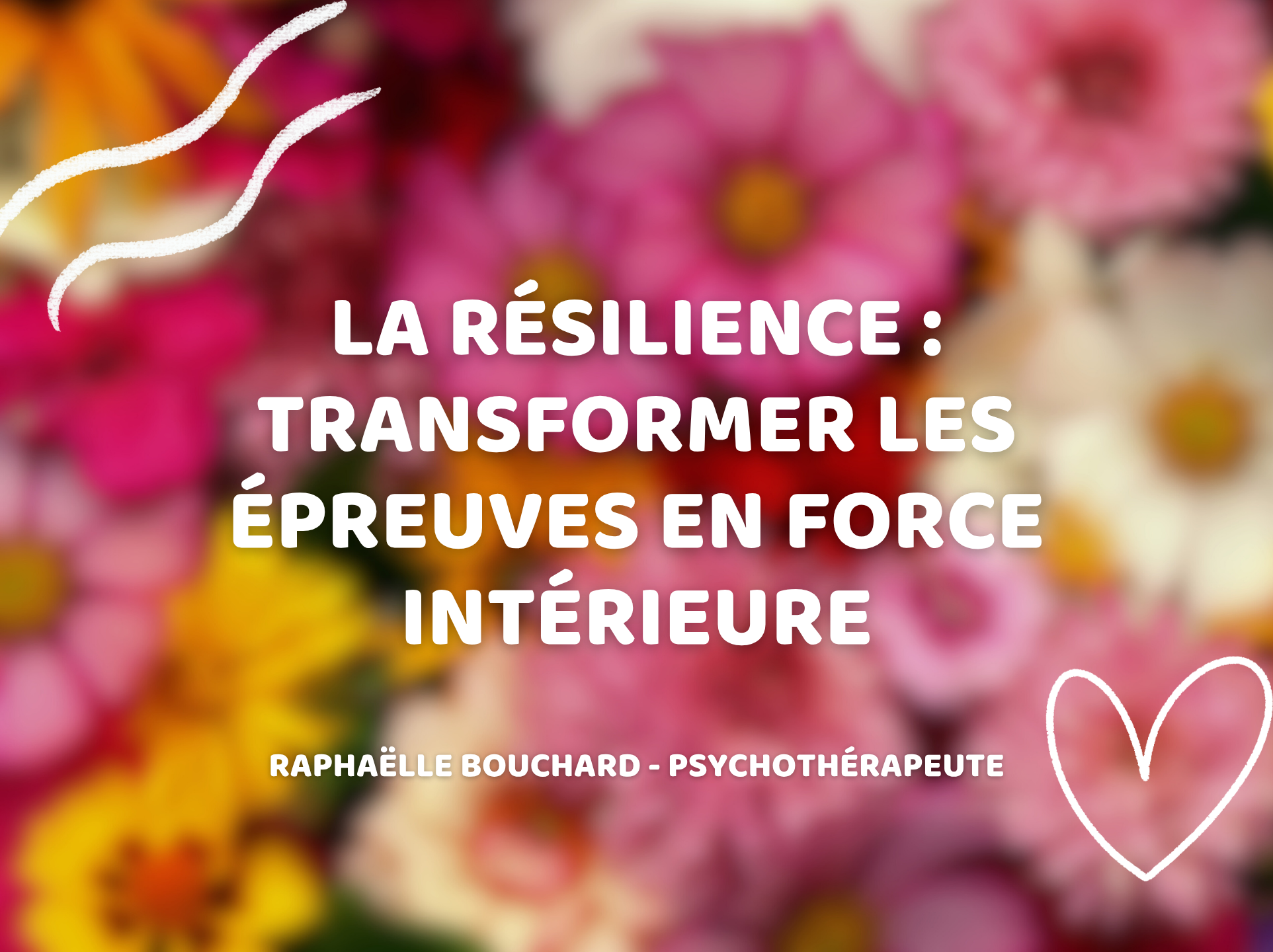 La résilience : transformer les épreuves en force intérieure