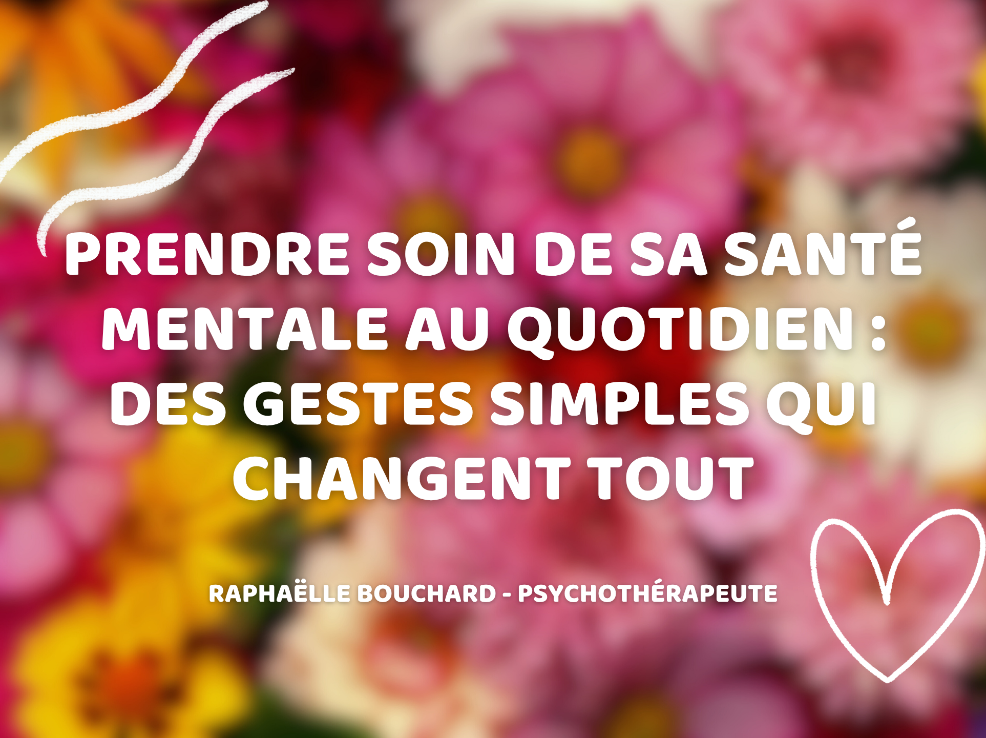 Prendre soin de sa santé mentale au quotidien : des gestes simples qui changent tout