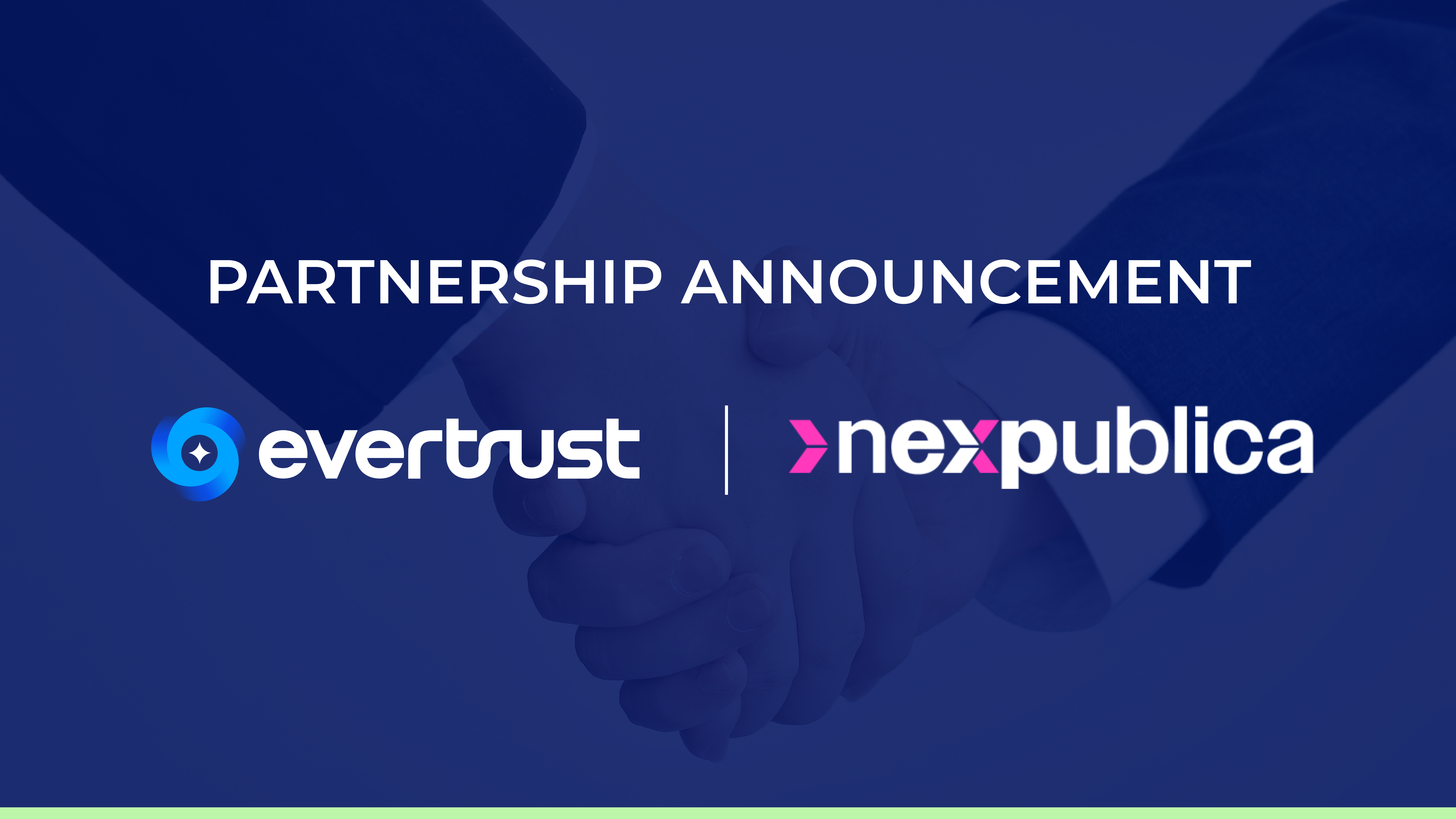 Evertrust und Nexpublica gründen eine rein französische Allianz, um souveränes digitales Vertrauen für öffentliche und kritische Sektoren zu schaffen